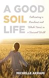 A Good Soil Life:...