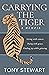 Carrying the Tiger: Living ...