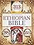 The Definitive Ethiopian Bible in English Complete Edition: Featuring the Book of Enoch, Apocrypha, Lost Sacred Texts, and Many More