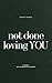 Not Done Loving You: I Loved You First: Book Three