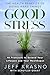 Good Stress by Jeff Krasno