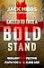 Called to Take a Bold Stand: Resilient and Effective Faith for a Godless Age