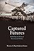 Captured Futures: Rethinkin...