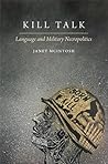Kill Talk: Language and Military Necropolitics (Oxford Studies in the Anthropology of Language)