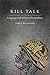 Kill Talk: Language and Military Necropolitics (Oxford Studies in the Anthropology of Language)