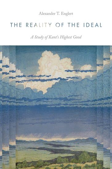 The Reality of the Ideal: A Study of Kant's Highest Good (Hardcover)