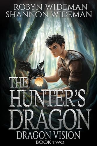 Dragon Vision: A fantasy teen adventure. (The Hunter's Dragon Book 2)