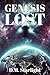 Genesis Lost by D.M. Starlight