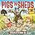 Pigs In Sheds