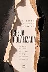Igreja polarizada...