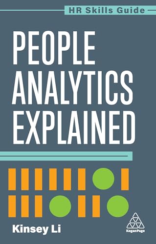 People Analytics Explained (HR Skills Guide series)
