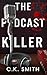The Podcast Killer (Podcast...