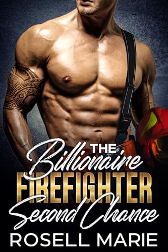 The Billionaire Firefighter Second Chance (Kindle Edition)