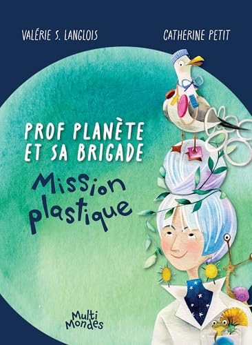 PROF PLANETE ET SA BRIGADE. MISSION PLASTIQUE (Hardcover)