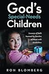 God’s Special-Needs Children: Lessons of faith learned by families of those with disabilities
