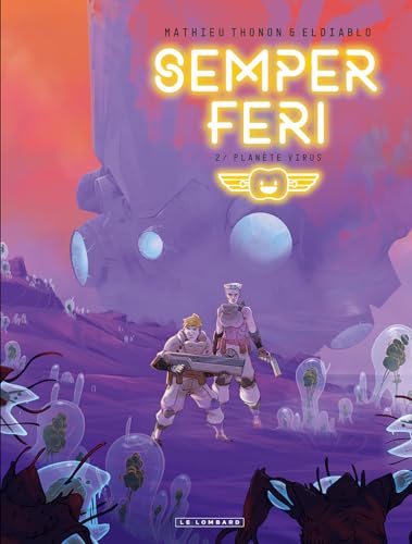 Semper Feri - Tome 2 - Planète virus (Hardcover)