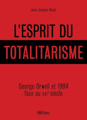 L'esprit du totalitarisme - George Orwell et 1984 face au XX (Paperback)