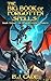 The Big Book of Forgotten Spells - Book 3 - Of Dragons and Sc... by B. J. Cade