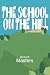 The School on the Hill by Mr Richard Masters