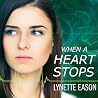 When a Heart Stops by Lynette Eason