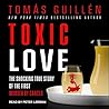 Toxic Love Lib/E: The Shocking True Story of the First Murder by Cancer Toxic Love Lib/E: The Shocking True Story of the First Murder by Cancer