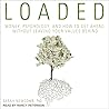 Loaded Lib/E: Money, Psychology, and How to Get Ahead Without Leaving Your Values Behind