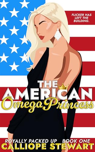The American Omega Princess (Royally Packed Up Book 1)