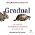 Gradual: The Case for Incremental Change in a Radical Age