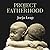 Project Fatherhood Lib/E: A...