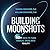 Building Moonshots: 50+ Way...
