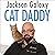 Cat Daddy Lib/E: What the World's Most Incorrigible Cat Taught Me about Life, Love, and Coming Clean
