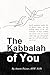 The Kabbalah of You: Mind, ...