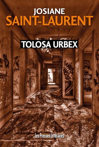 Tolosa urbex (French Edition)