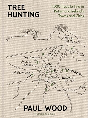 Tree Hunting: 1,000 Trees to Find in Britain and Ireland’s Towns and Cities (Kindle Edition)