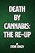 Death By Cannabis: The Re-Up