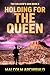 Holding For The Queen (The ...