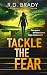 Tackle the Fear (The Nola J...
