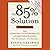 The 85% Solution Lib/E: How...