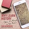 Why Learn History Lib/E: (When It's Already on Your Phone)