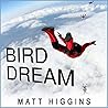 Bird Dream Lib/E: Adventures at the Extremes of Human Flight