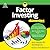Factor Investing For Dummies