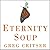 Eternity Soup Lib/E: Inside the Quest to End Aging