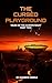 The Cursèd Playground: Tale...