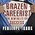 Brazen Careerist Lib/E: The...