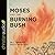 Moses and the Burning Bush:...