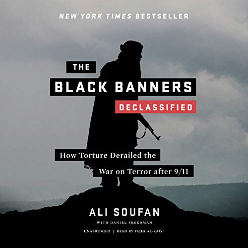 The Black Banners Declassified: How Torture Derailed the War on Terror After 9/11 - Library Edition (Audio CD)