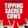 Tipping Sacred Cows Lib/E: Kick the Bad Work Habits That Masquerade as Virtues