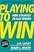 Playing to Win, Expanded with Bonus HBR Articles: How Strategy Really Works