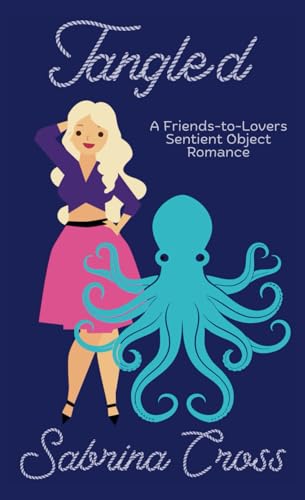 Tangled: A M/F A M/F Friends to Lovers Sentient Object Romance (Yarn & Monsters)