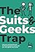 The Suits & Geeks Trap: Get...